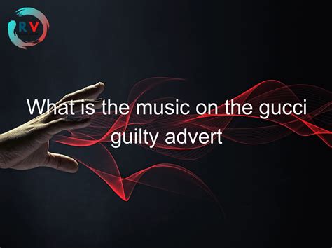 gucci guilty commercial music|gucci guilty commercial actors.